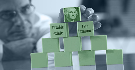 Building Blocks for Life Insurance Taxable Estate